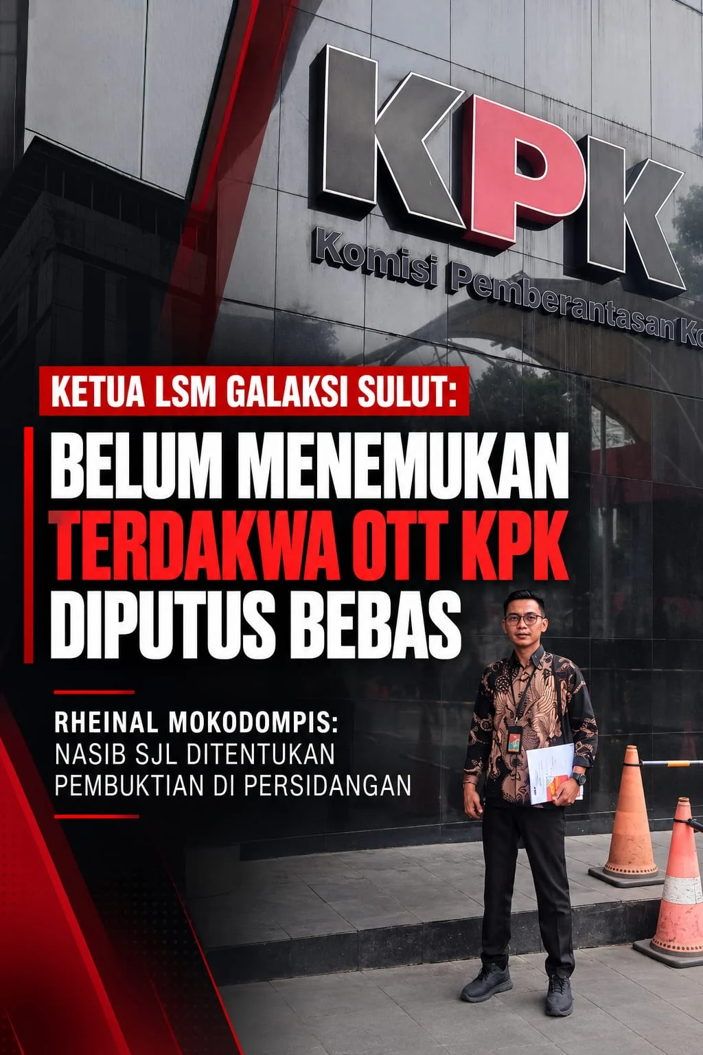 Ketua LSM Galaksi Sulut: Saya Belum Menemukan Terdakwa yang Ditangkap Langsung Dalam OTT KPK di Putus Bebas